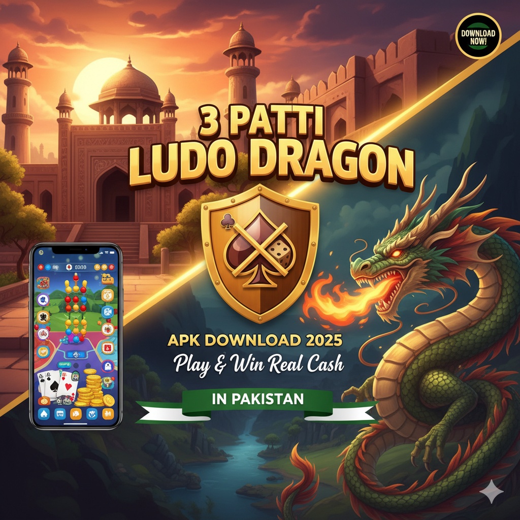 3 Patti Ludo Dragon APK Download 2025 – Play & Win Real Cash in Pakistan