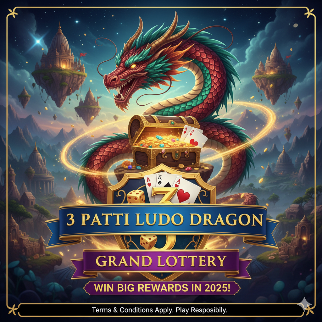3 Patti Ludo Dragon Grand Lottery – Win Big Rewards in 2025